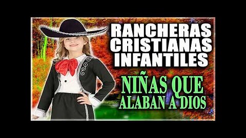 Voces De Niños - Hermosas Rancheras Voces De Niños Que Alaban a Dios Éxitos - Musica Cristiana.