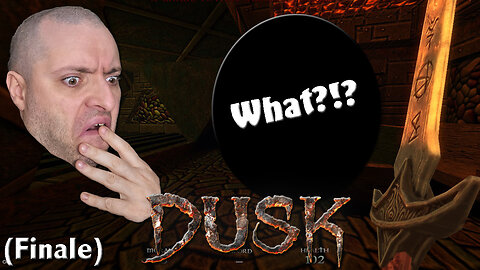 Dusk HD (Finale) | First Time Playthrough