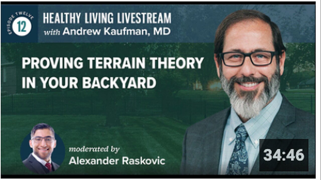 "Dr. Andrew Kaufman Livestream: Demonstrating 'Terrain Theory' for Healthy Living at Home"