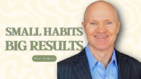 Why Doing the Little Things Sets You Apart: Sales Lessons from Neil Rogers | Ep 114