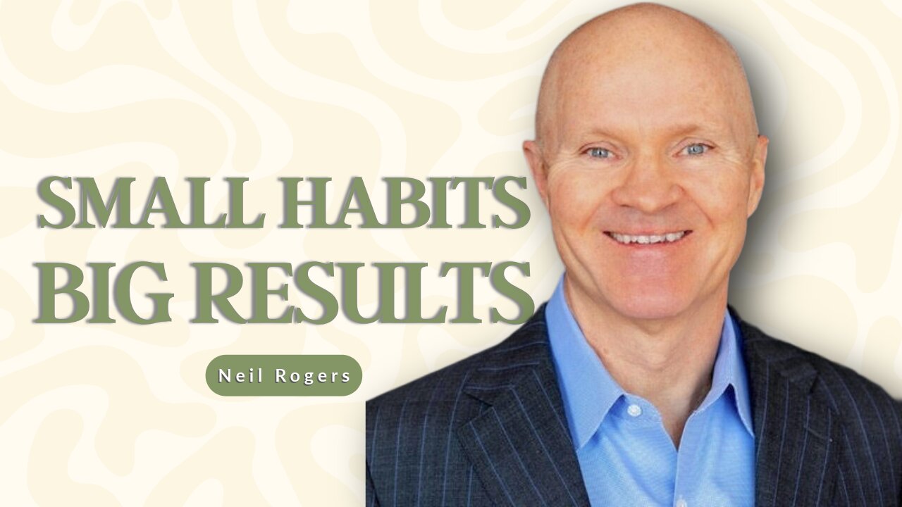 Why Doing the Little Things Sets You Apart: Sales Lessons from Neil Rogers | Ep 114