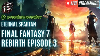🟢 Eternal Spartan Plays Final Fantasy 7 Rebirth Ep. 3 | USMC Vet | Join the Best Chat on Rumble