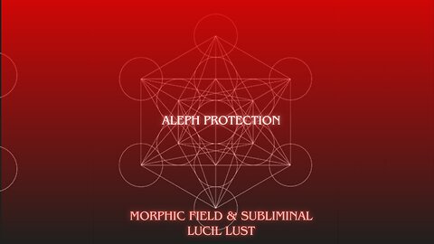 ALEPH PROTECTION || MORPHIC FIELD