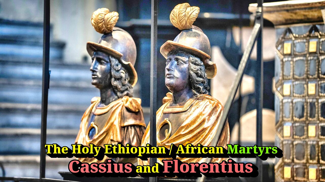 235 AD – The Holy Ethiopian / African Martyrs Cassius and Florentius of Bonn, Germany