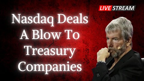 Nasdaq Deals a Blow to Treasury Companies!