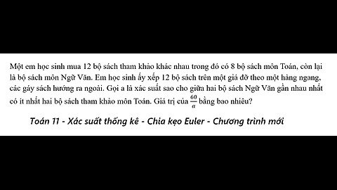Toán 11: Chia kẹo Euler: Một em học sinh mua 12 bộ sách tham khảo khác nhau trong đó có 8 bộ sách