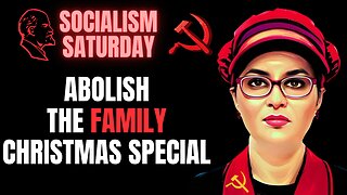 SOCIALISM SATURDAY: Abolish The Family Christmas Special