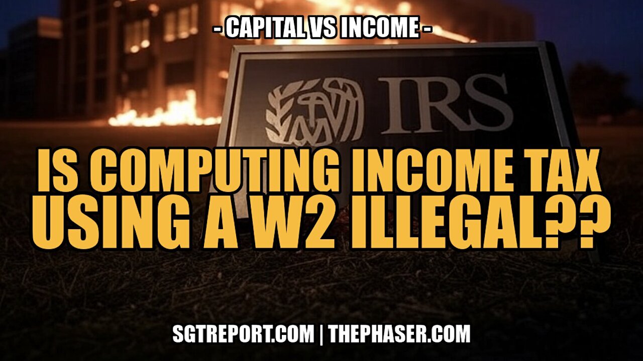 RED ALERT - TAX FREEDOM VS SLAVERY - IS COMPUTING INCOME TAX USING A W2 ILLEGAL