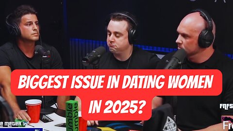 What Is The Biggest ISSUE in Dating in 2025?