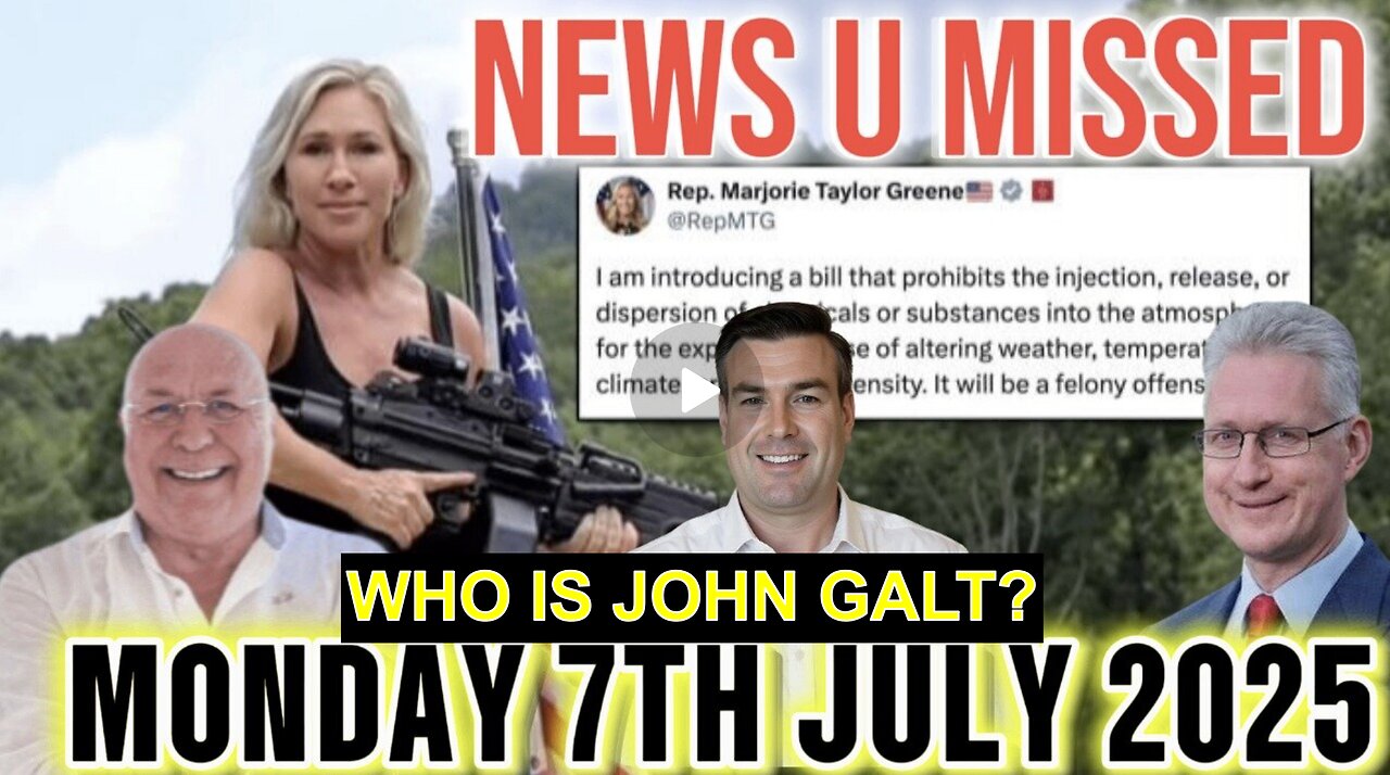 Charlie Ward DAILY NEWS- MTG TO INTRODUCE BILL TO STOP GEO-ENGINEERING. WHO IS John Galt?