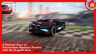 A Ranked Race on Amsterdam Riparian Flowers with the Bugatti Divo | Racing Master