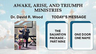 THE SALVATION PACKAGE - PART NINE - ONE DOOR - ONE NAME