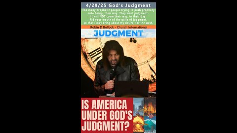 God Rejects America’s Judgment Prophecies - Robin Bullock 4/29/25