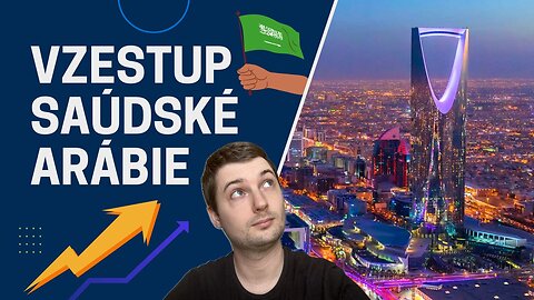 Saúdská Arábie na vzestupu – proč tenhle vývoj nesmíme podceňovat
