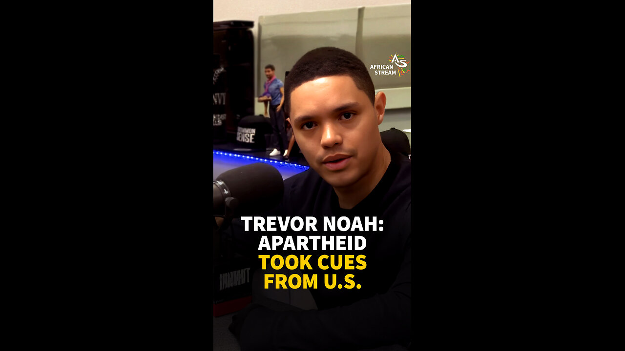 TREVOR NOAH: APARTHEID TOOK CUES FROM U.S.