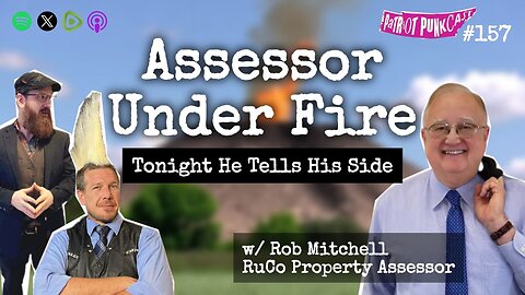 Patriot Punkcast #157 - Assessor Under Fire w/ Rob Mitchell