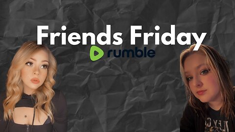Friends Friday!