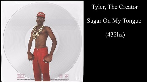 Tyler, The Creator - Sugar On My Tongue (432hz)