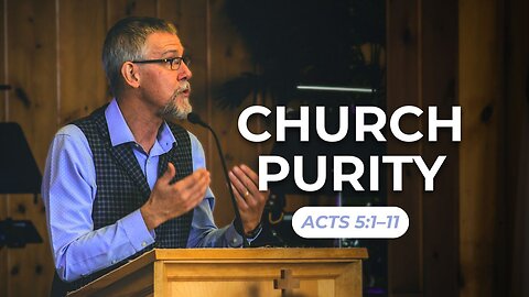 Church Purity — Acts 5:1–11