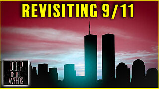 Revisiting 9/11 By Getting Deep In The Weeds
