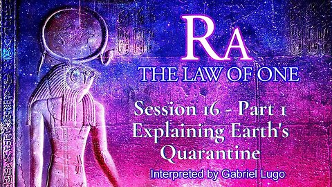 THE LAW OF ONE ☥ SESSION 16 - Part 1 | Quarantine as a balancing of influences on Earth