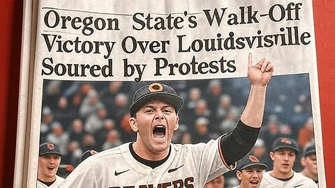 Oregon State’s Walk Off Victory Over Louisville Soured by Illegal Alien Protests at CWS