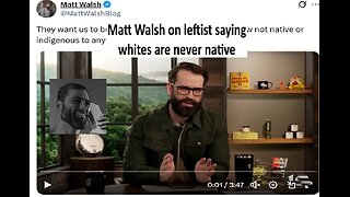 Matt Walsh clip on white people not being called natives goes viral