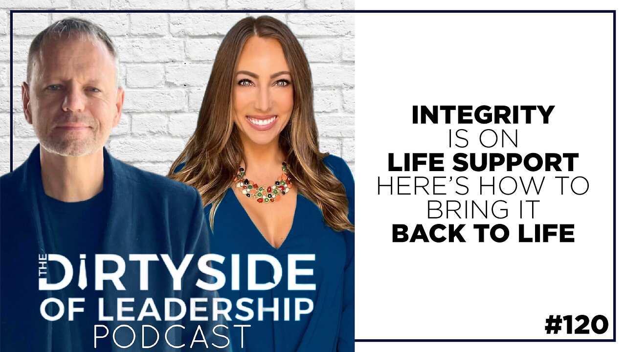 Integrity Is on Life Support - Here's How to Bring It Back to Life | Episode 120
