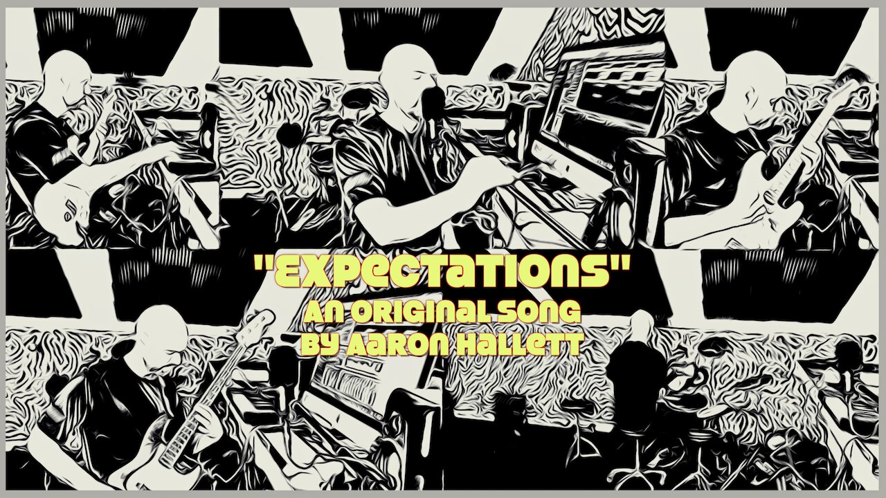 "Expectations" an Original Song by Aaron Hallett