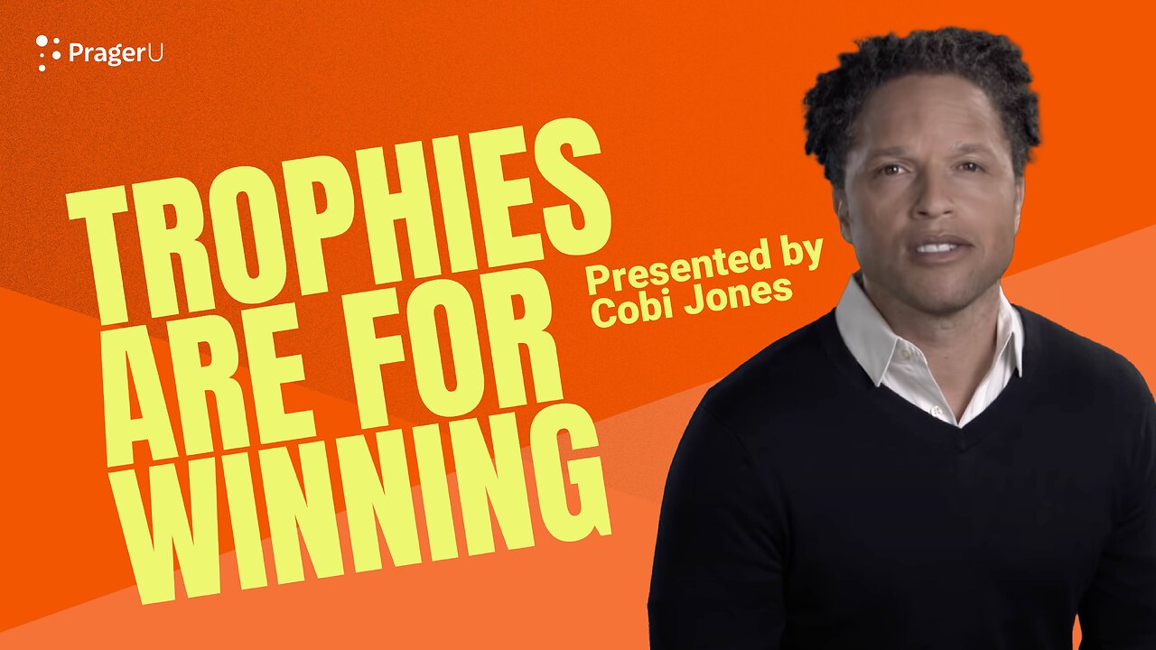 Trophies Are for Winning | 5-Minute Videos | PragerU
