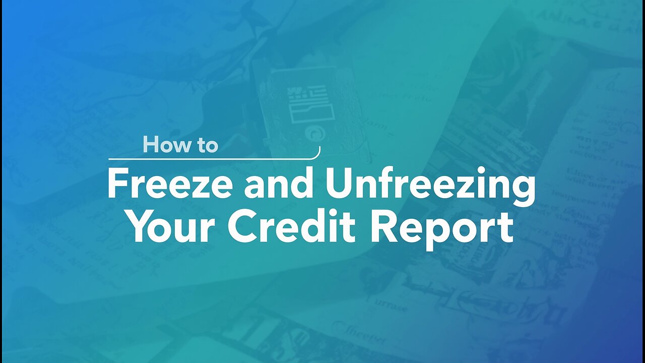 How to Freeze and Unfreeze Your Credit Report