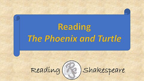 Reading "The Phoenix and Turtle"