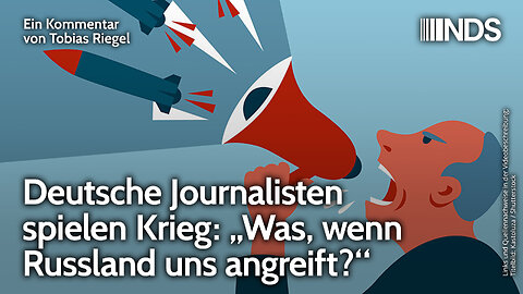 Deutsche Journalisten spielen Krieg: „Was, wenn Russland uns angreift?“ | Tobias Riegel NDS-Podcast