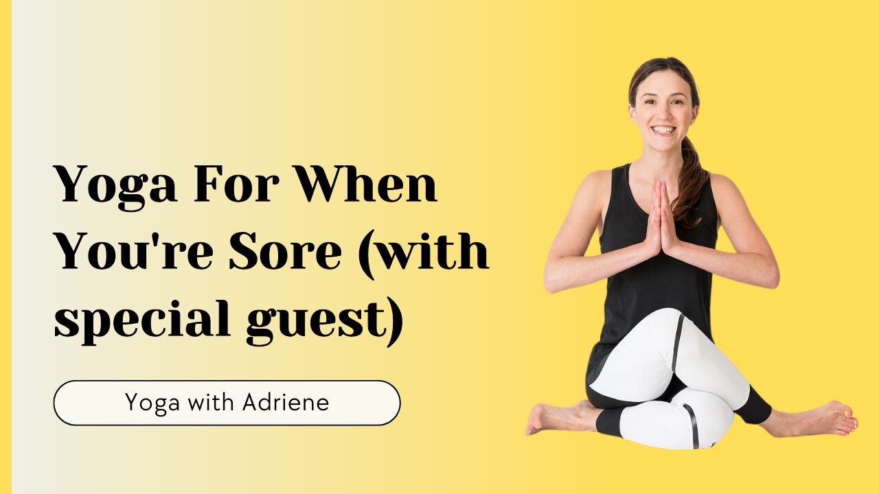 Yoga For When You're Sore (with special guest)