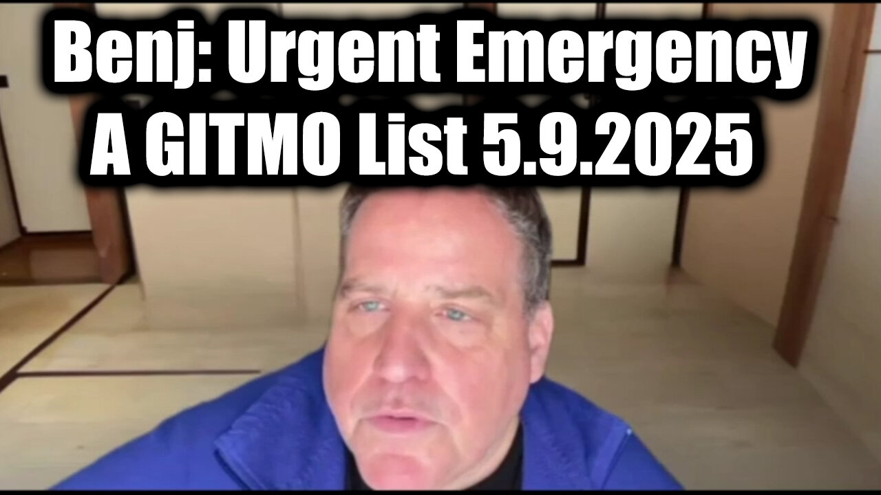 Benjamin Fulford Urgent Emergency 5.9.25 - A GITMO List, It’s About to Get Crazy