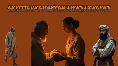 Leviticus Chapter 27 Bible Study: Vows, Valuation, and Redemption