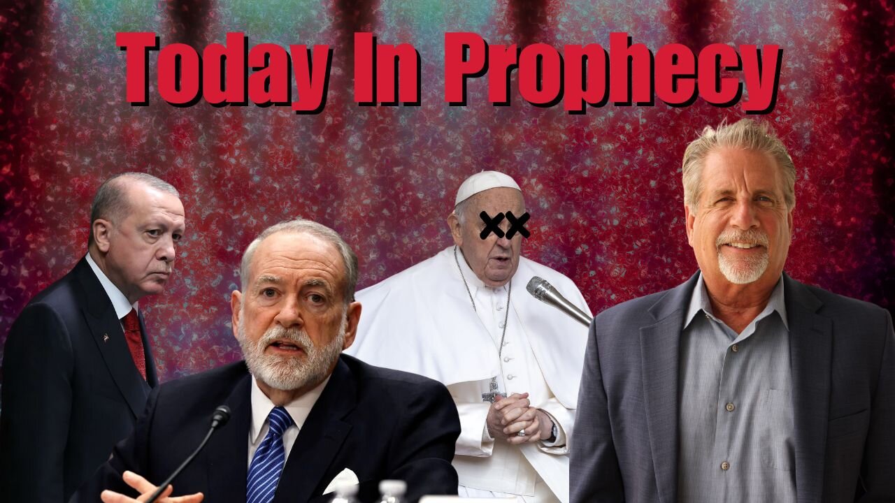 Today in Prophecy 04-21-25