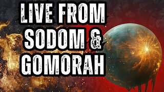 LIVE From Sodom & Gomorrah
