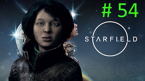 The Great Laredo Caper // Let's Play Starfield BLIND # 54