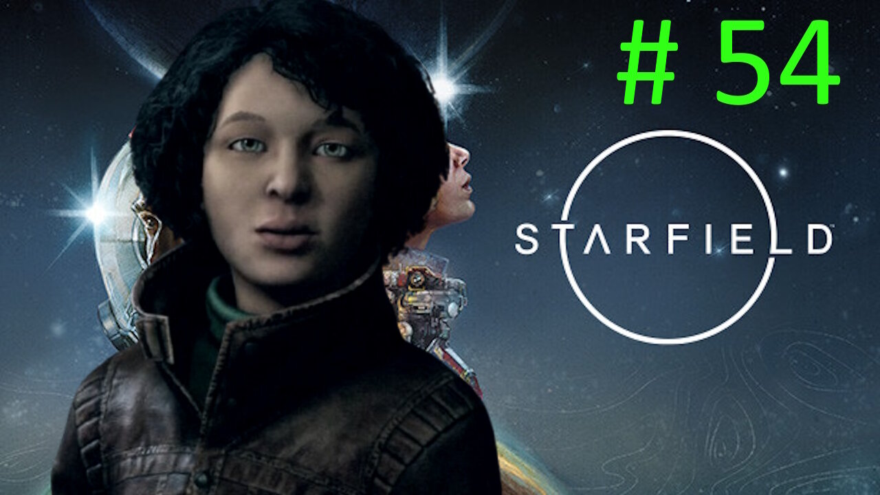 The Great Laredo Caper // Let's Play Starfield BLIND # 54
