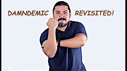DAMNDEMIC REVISITED