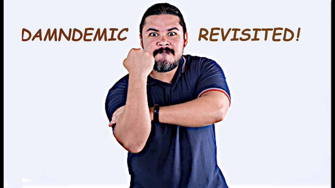 DAMNDEMIC REVISITED