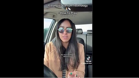 Young lady, on HOW TO PRAY - Interesting that she calls it "Quantum technology"