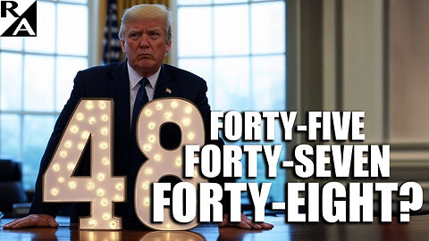 Forty-Five, Forty-Seven, FORTY-EIGHT?