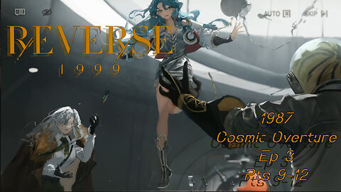 Reverse 1999 Event: 1987 Cosmic Overture Ep 3 Pts 9-12