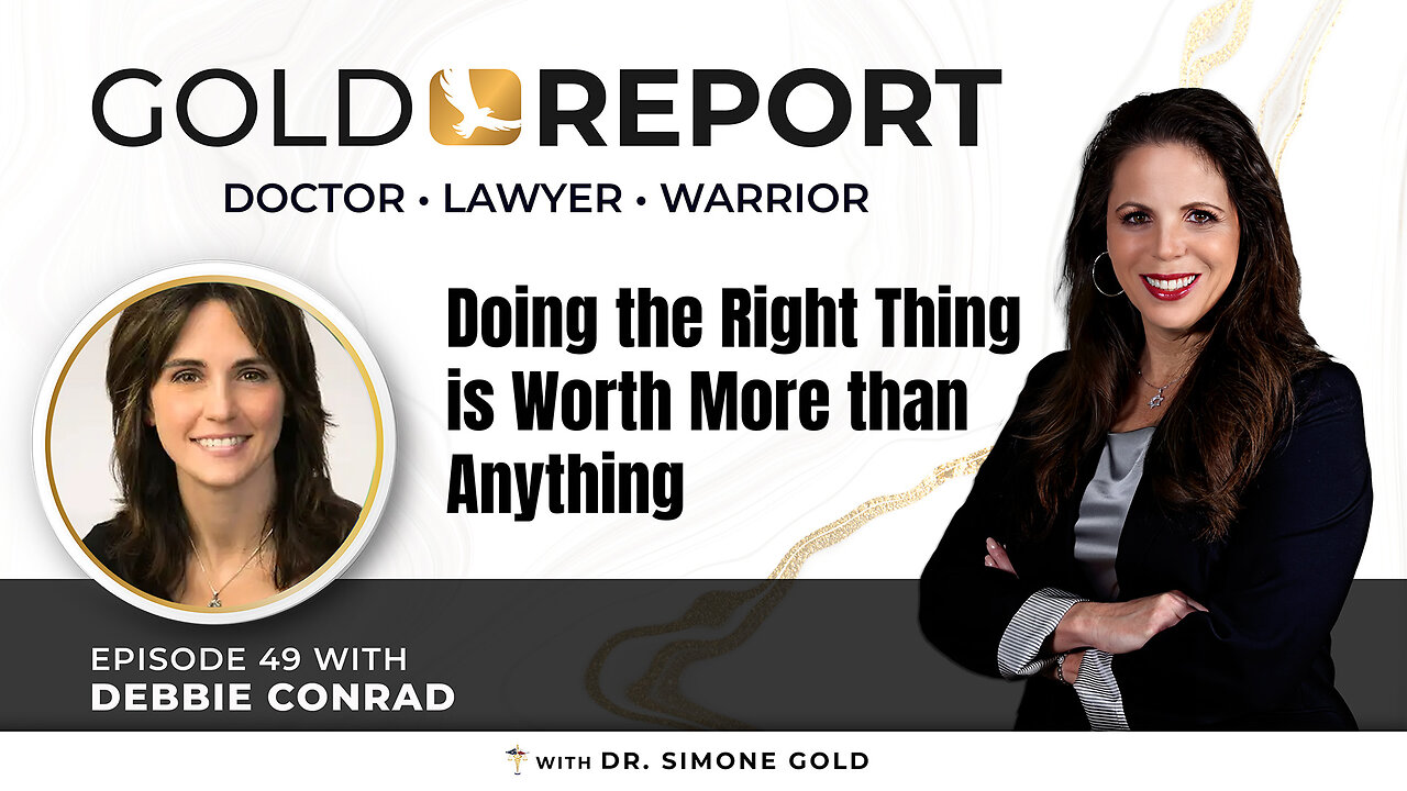 The Gold Report: Ep. 49 'Doing The Right Thing is Worth More Than Anything' with Deb Conrad