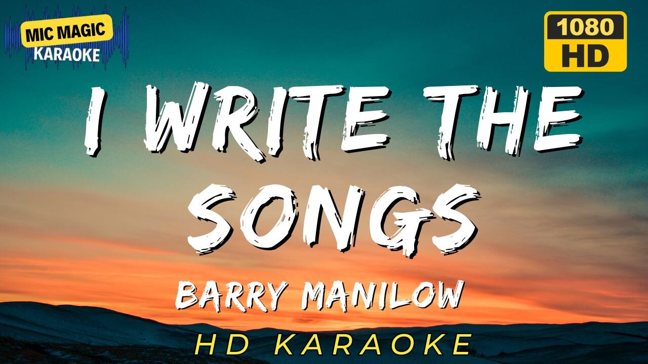 I WRITE THE SONGS - BARRY MANILOW (HD KARAOKE VERSION)