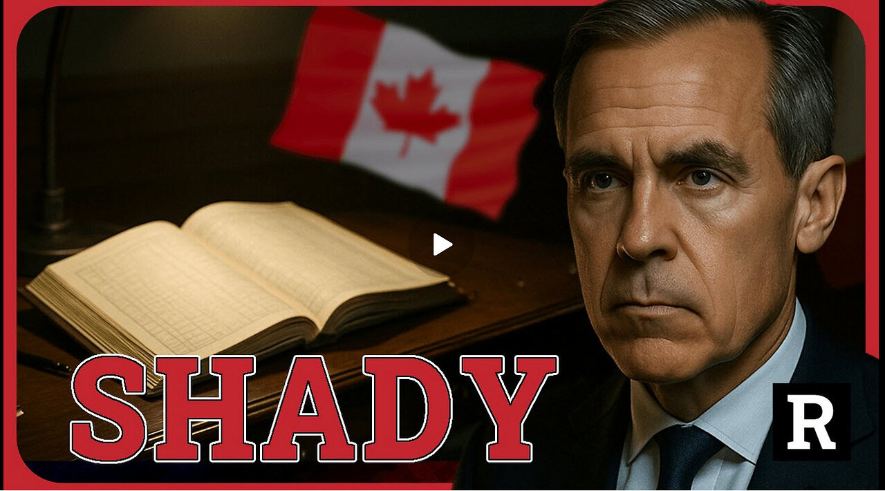 What is he trying to hide? Canadas Mark Carney has some explaining to do | Redacted