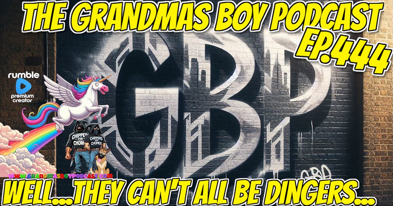 The Grandmas Boy Podcast EP.444-WELL... THEY CAN'T ALL BE DINGERS...