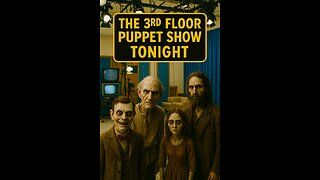 THE 3RD FLOOR PUPPET SHOW #7 ( TONIGHTS WEATHER, DARK )